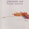 Criatividade: Liberando sua Força Interior [Paperback] Osho