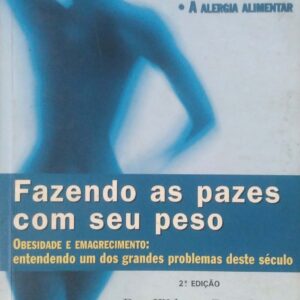 Fazendo as pazes com seu peso: obesidade e emagrecimento: entendendo um dos grandes problemas deste século [Paperback] Rondó Jr., Dr. Wilson