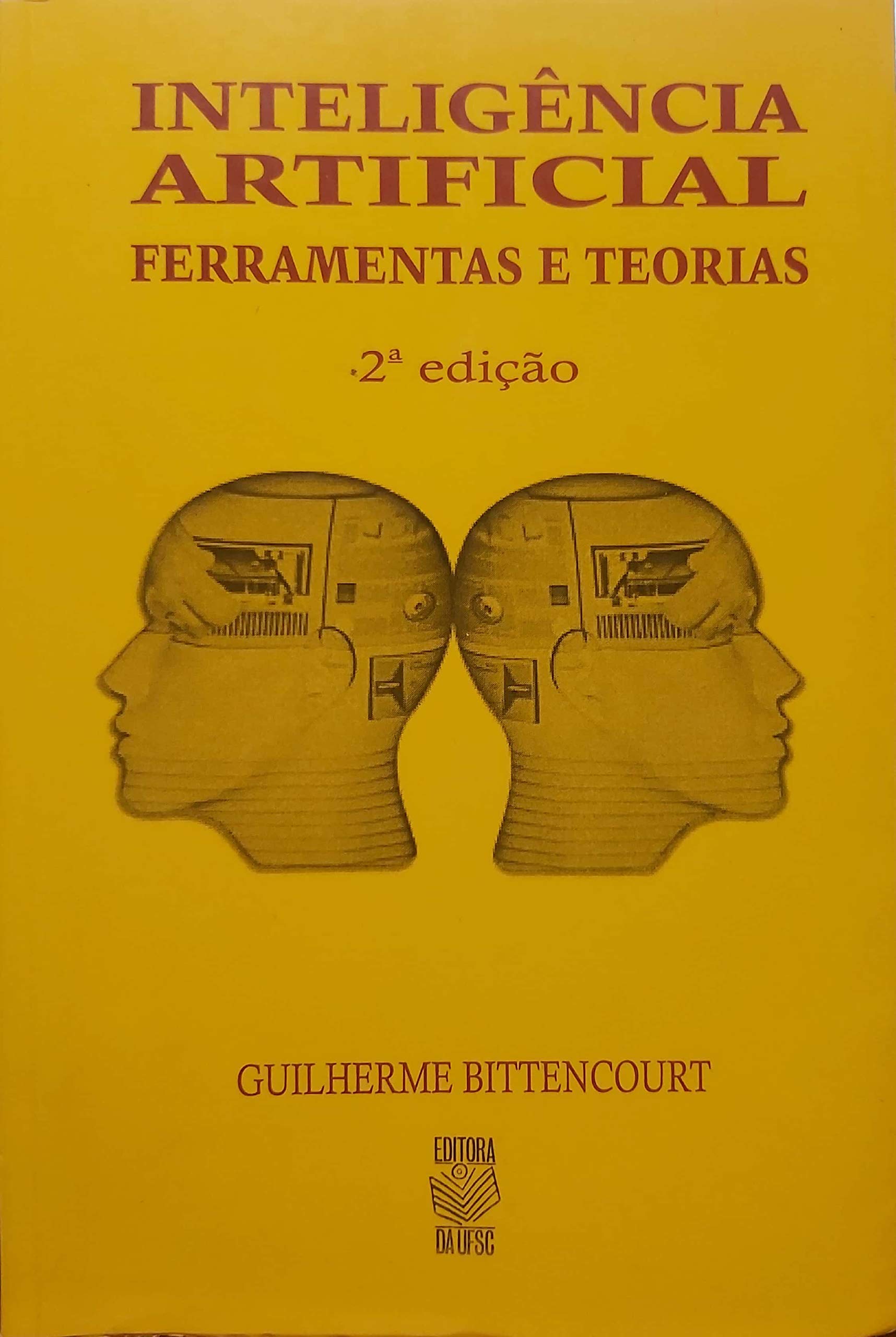 Inteligência Artificial. Ferramentas e Teorias Guilherme Bittencourt
