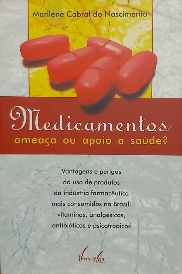 Medicamentos. Ameaça Ou Apoio A Saúde? [Paperback] Marilene Cabral Do Nascimento