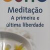 Meditação. A Primeira E Última Liberdade