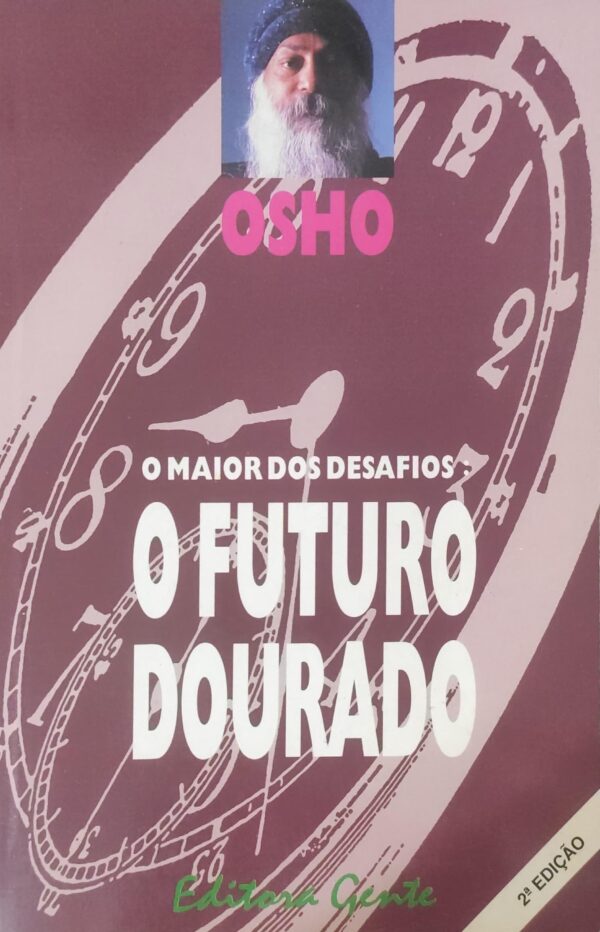 O Futuro Dourado O Maior Dos Desafios Osho