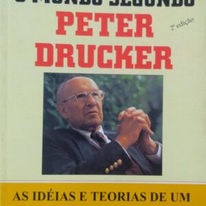 O Mundo Segundo Peter Drucker