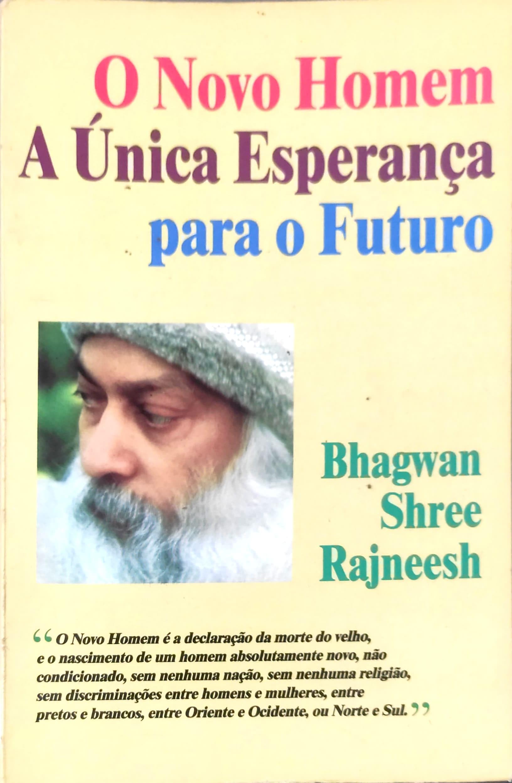 O Novo Homem. A Unica Esperança Para O Futuro Osho