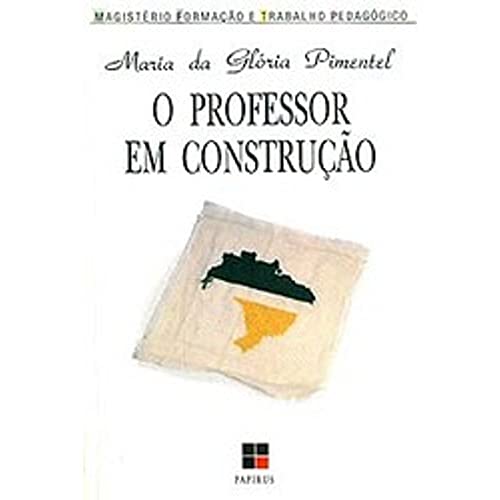 O Professor Em Construção Maria da Glória Pimentel