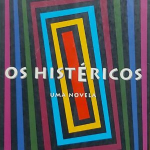 Os histéricos Bernardet