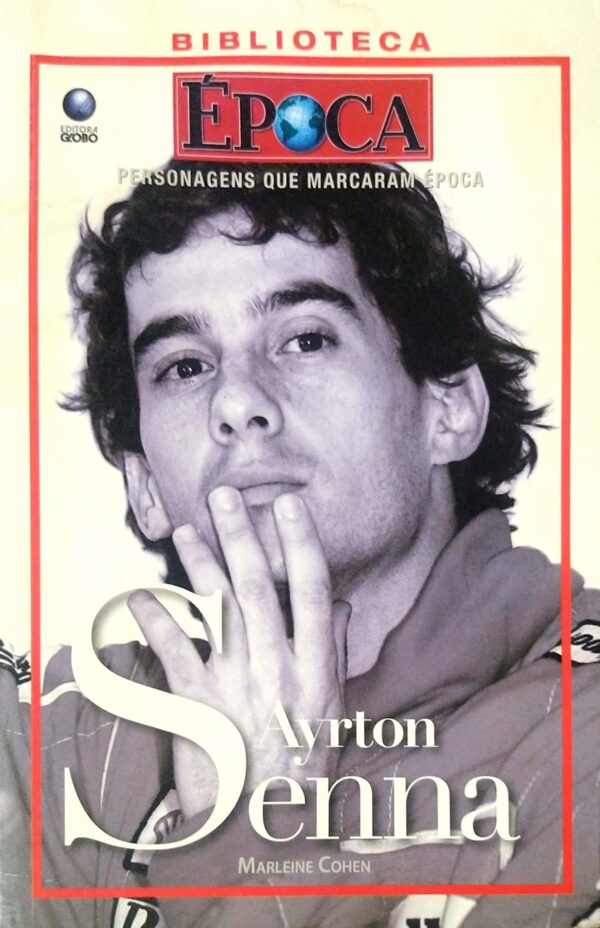 Personagens Que Marcaram época - Ayrton Senna