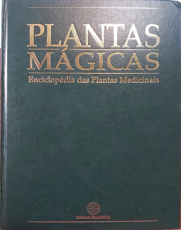Plantas Mágicas - Enciclopédia das Plantas Medicinais - Volume 1 [Hardcover] Jorge D. Pamplona Roger