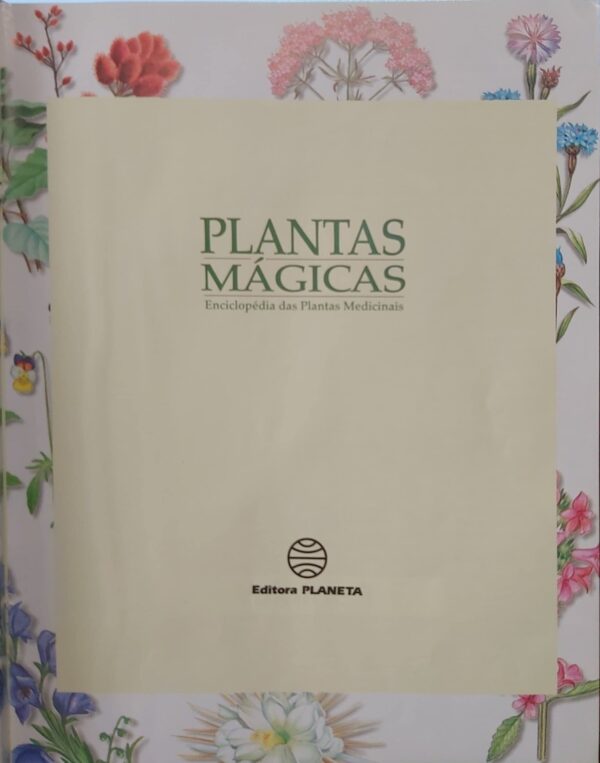 Plantas Mágicas - Enciclopédia das Plantas Medicinais - Volume 1 [Hardcover] Jorge D. Pamplona Roger