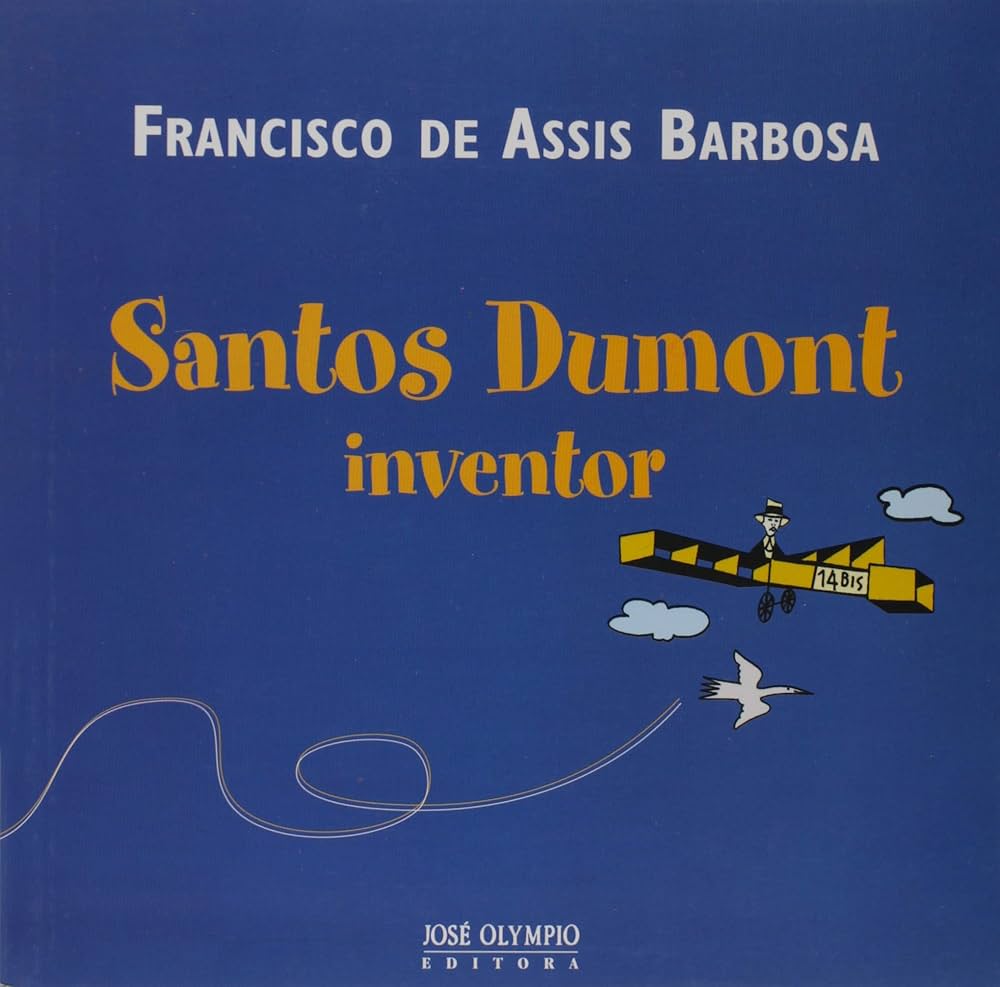Santos Dumont inventor [Flexibound] Francisco de Assis Barbosa
