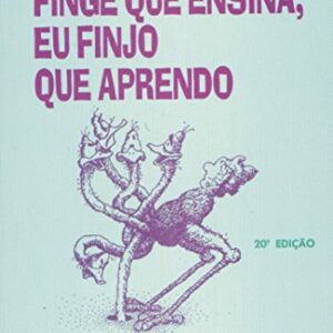 Se você finge que ensina, eu finjo que aprendo [Paperback] Werneck, Hamilton