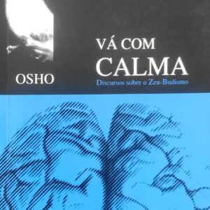 Va Com Calma - Volume III Osho