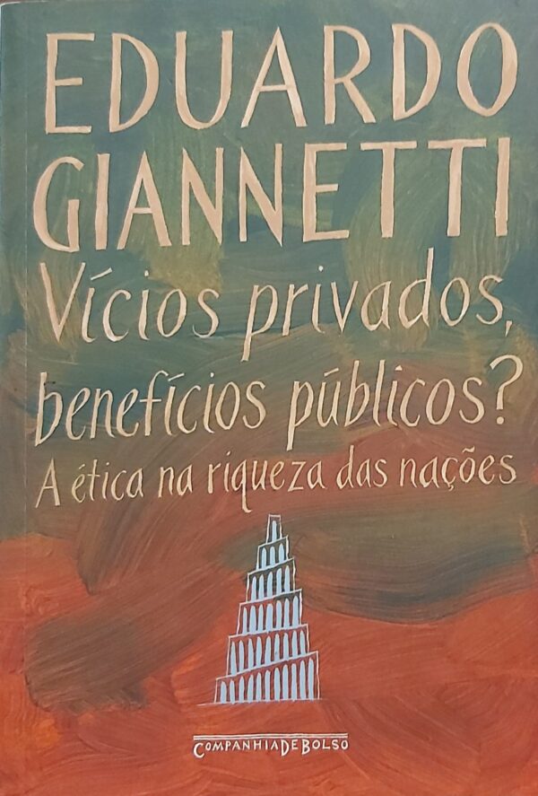 Vícios privados, benefícios públicos? [Paperback] Giannetti, Eduardo