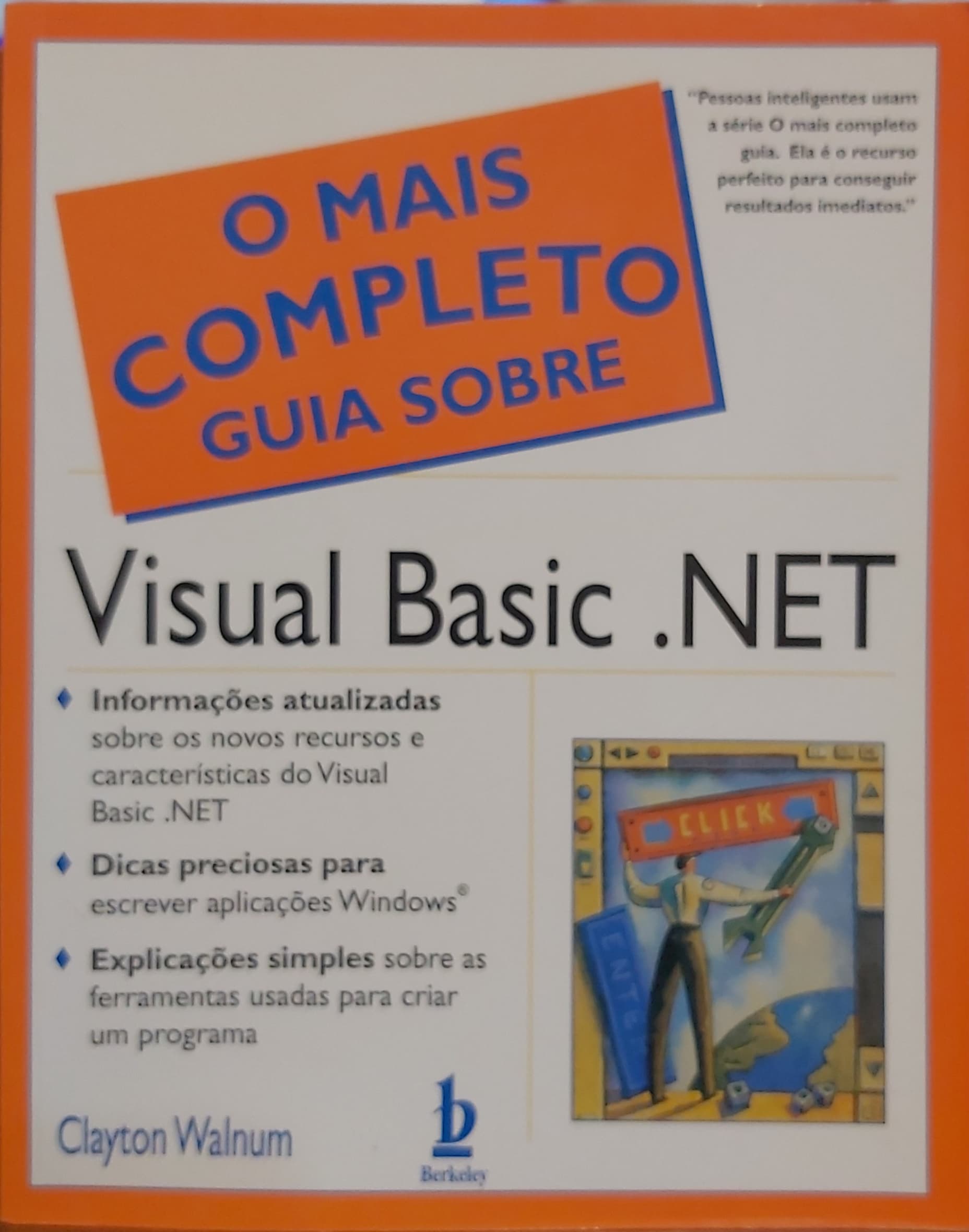 O Mais Completo Guia Sobre Visual Basic Net. Clayton Walnum. ©Meus Alfarrábios LiberPro, 2024