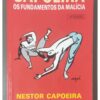 Capoeira - Os Fundamentos Da Malicia