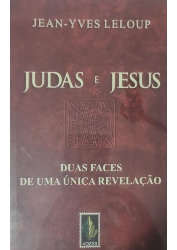 Judas e Jesus: Duas faces de uma única revelação