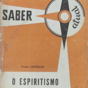 Saber Atual - O Espiritismo Yvonne