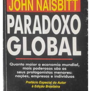 Paradoxo Global. John Naisbitt