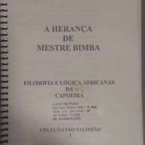 A Herança do Mestre Bimba ©Meus Alfarrábios. 2025