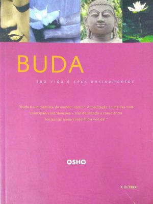 Buda Sua Vida e Seus Ensinamentos. Osho