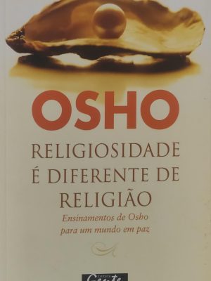 Religiosidade E Diferente De Religião Osho